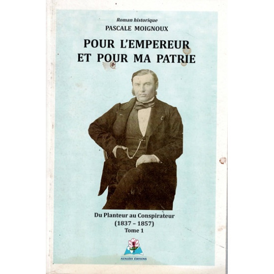 POUR L'EMPEREUR ET POUR LA PATRIE TOME 1 - PASCALE MOIGNOUX -2012