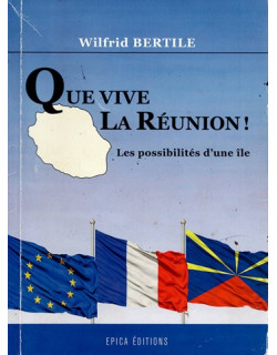 QUE VIVE LA REUNION ! WILFIRID BERTILE - 2017