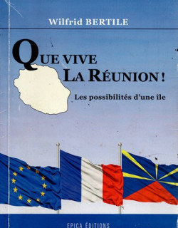 QUE VIVE LA REUNION ! WILFIRID BERTILE - 2017