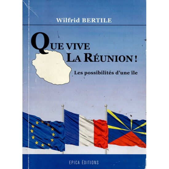 QUE VIVE LA REUNION ! WILFIRID BERTILE - 2017