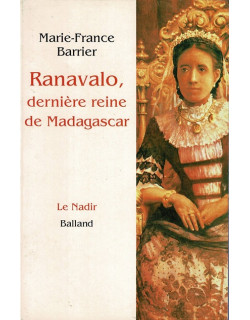 RANAVALO, DERNIERE REINE DE MADAGASCAR - BARRIER - 1996