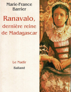 RANAVALO, DERNIERE REINE DE MADAGASCAR - BARRIER - 1996