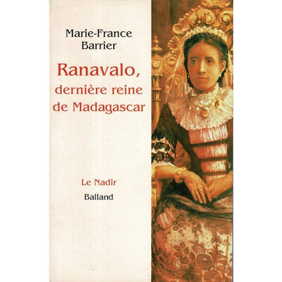 RANAVALO, DERNIERE REINE DE MADAGASCAR - BARRIER - 1996