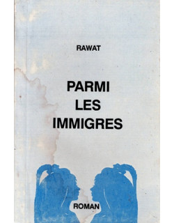 PARMI LES IMMIGRES - ROMAN - KADER RAWAT - 1990