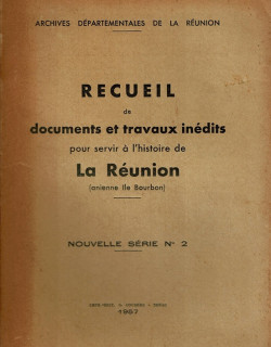 RECUEIL DE DOCUMENTS ET TRAVAUX INEDITS POUR SERVIR L'HISTOIRE DE LA REUNION