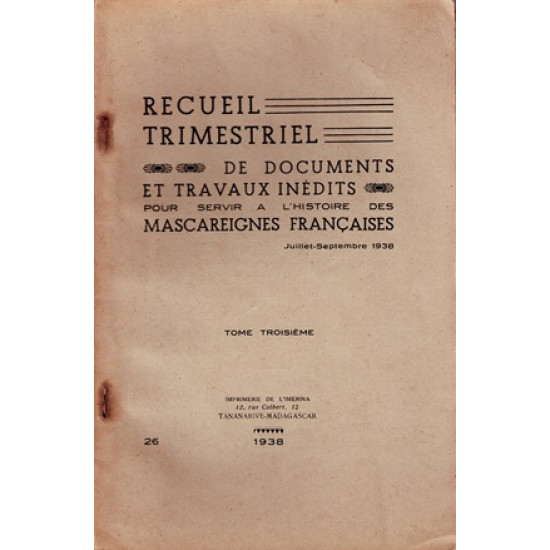 RECUEIL TRIMESTRIEL N°3 - JUILLET-SEPTEMBRE - POUR SERVIR L'HISTOIRE DES MASCAREIGNES -1938