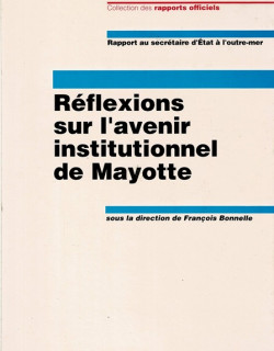 REFLEXIONS SUR L'AVENIR INSTITUTIONNEL DE MAYOTTE - 1998