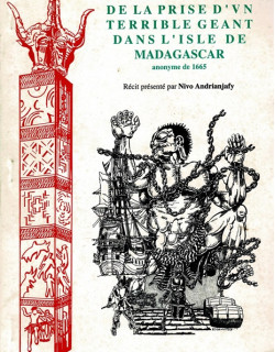 RELATION VERITABLE DE LA PRISE D'UN TERRIBLRE GEANT DANS L'ILE DE MADAGASCAR (1665) - 1995