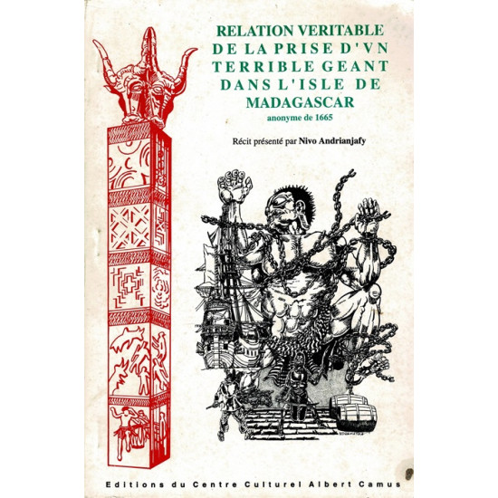 RELATION VERITABLE DE LA PRISE D'UN TERRIBLRE GEANT DANS L'ILE DE MADAGASCAR (1665) - 1995