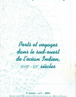 REVUE HISTORIQUE DES MASCAREIGNES N°5 - PORTS ET VOYAGES -2004