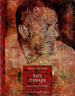 RIEL DEBARS - OEUVRES POETIQUES COMPLETES - 2000