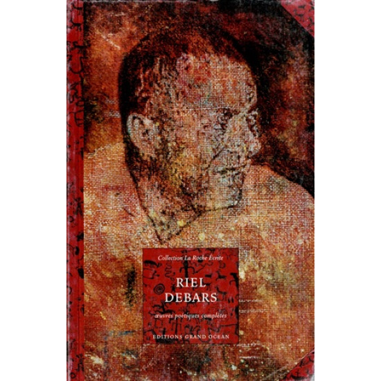RIEL DEBARS - OEUVRES POETIQUES COMPLETES - 2000