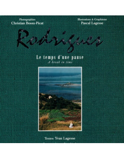 RODRIGUES : LE TEMPS D'UNE PAUSE - YVAN LAGESSE -1995