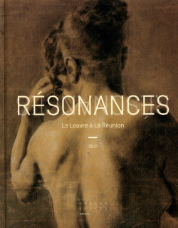 RESONANCES - LE LOUVRE A LA REUNION - 2021