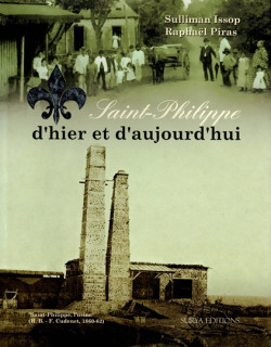 SAINT-PHILIPPE D'HIER ET D'AUJOURD'HUI - SULLIMAN ISSOP - RAPHAEL PIRAS - 2010