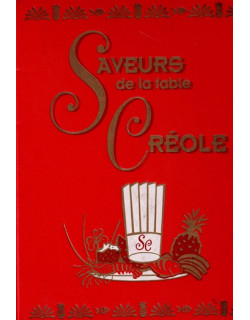 SAVEURS DE LA TABLE CREOLE TOME 1