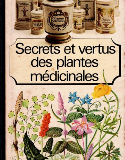 SECRETS ET VERTUS DES PLANTES MEDICINALES - 1977