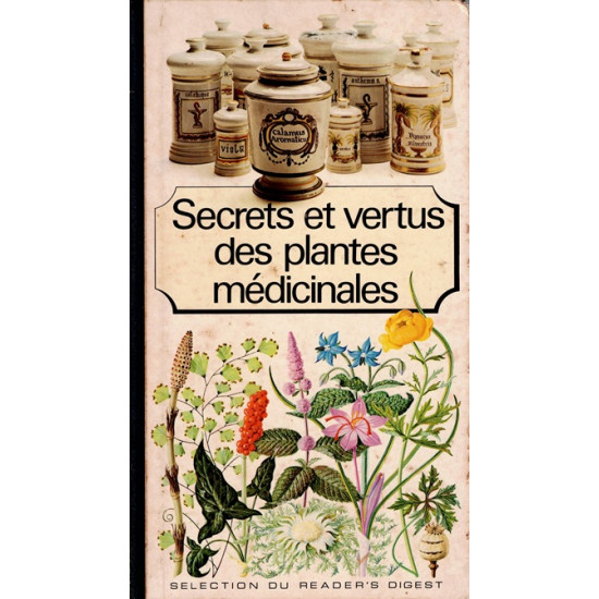 SECRETS ET VERTUS DES PLANTES MEDICINALES - 1977