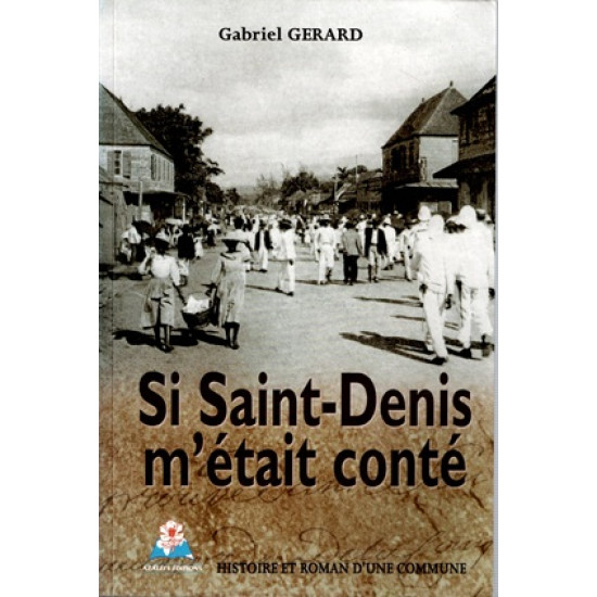 SI SAINT-DENIS M'ÉTAIT CONTE - GABRIEL GERARD - 2003