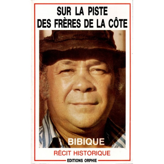 SUR LA PISTE DES FRERES DE LA CÔTE - BIBIQUE - 1ère EDITION - 1982