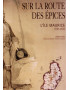 SUR LA ROUTE DES EPICES - MAURICE 1598-1810 - DENIS PIAT - 2004