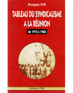TABLEAU DU SYNDICALISME A LA REUNION - PROSPER EVE