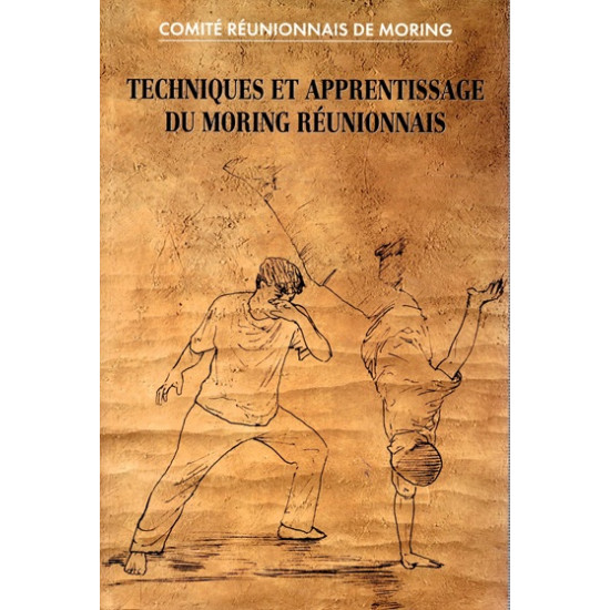 TECHNIQUES ET APPRENTISSAGE DU MORING REUNIONNAIS - JEAN-RENE DREINAZA - 2000