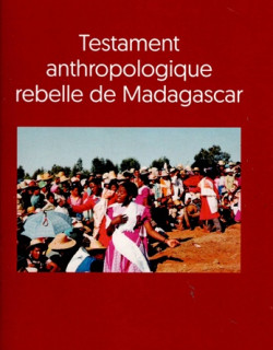 TESTAMENT ANTHROPOLOGIQUE REBELLE DE MADAGASCAR - D.MAURO -2016