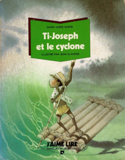 TI JOSPEH ET LE CYCLONE - MARIE-JOSE BARRE - 1987
