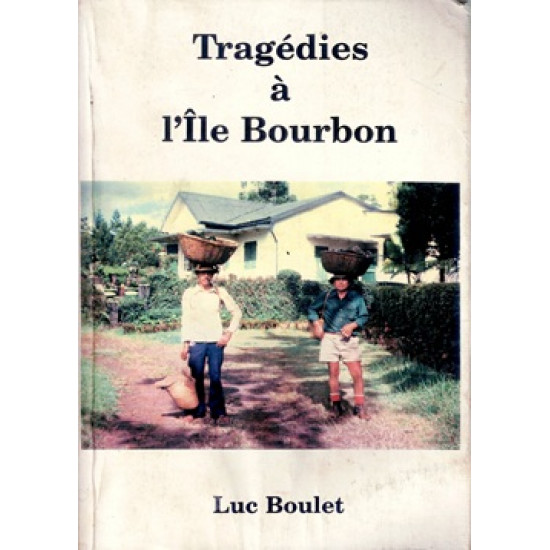 TRAGÉDIES A L'ILE BOURBON