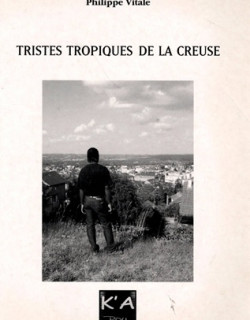 TRISTES TROPIQUES DE LA CREUSE - 2004