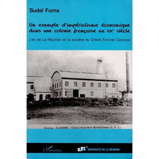 LA SOCIETE DU CREDIT FONCIER : UN EXEMPLE D'IMPERIALISME - SUDEL FUMA - 2001
