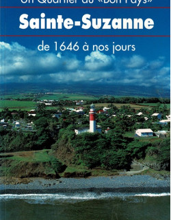UN QUARTIER DU BON PAYS SAINTE SUZANNE - PROSPER EVE  - 1996