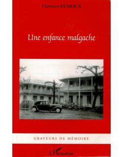 UNE ENFANCE MALGACHE - CHRISTIAN DUMOUX - 2005