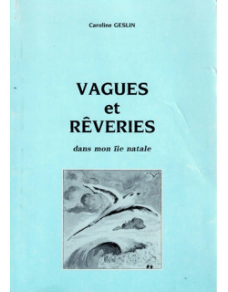 VAGUES ET REVERIES DANS MON ILE NATALE - CAROLINE GESLIN - 1989