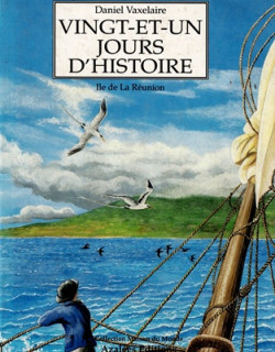 VINGT ET UN JOURS D'HISTOIRE - DANIEL VAXELAIRE- 1994