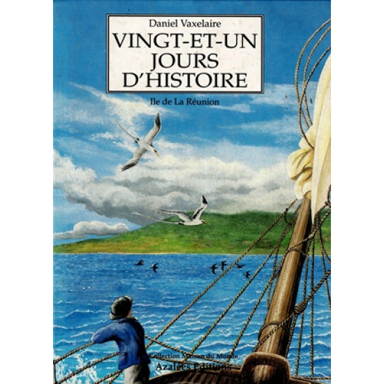 VINGT ET UN JOURS D'HISTOIRE - DANIEL VAXELAIRE- 1994