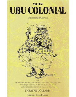 VOTEZ UBU COLONIAL - EMMANUEL GENVRIN - THEATRE VOLLARD - 1994