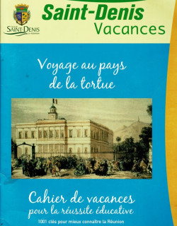 VOYAGE AU PAYS DE LA TORTUE - SAINT-DENIS CAHIER DE VACANCES - 2006