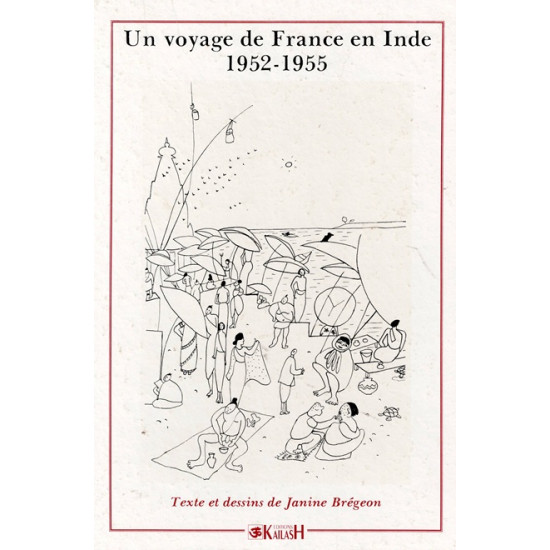 VOYAGE DE FRANCE EN INDE 1952-1955 - JANINE BREGEON - 1992