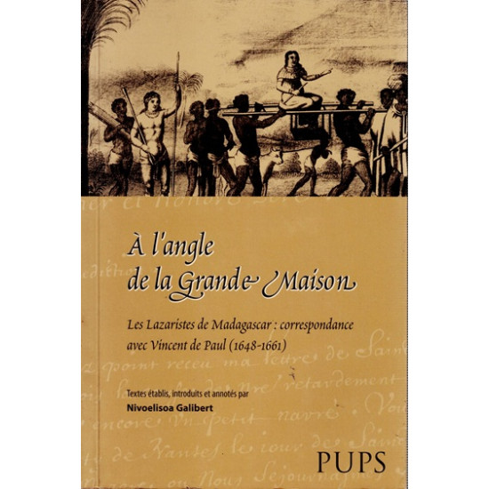 A L'ANGLE DE LA GRANDE MAISON - LES LAZARISTES DE MADAGASCAR - GALIBERT - 2007