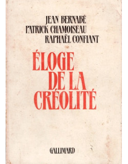 ELOGE DE LA CREOLITE - BERNABE - CHAMOISEAU - CONFIANT - VERSION 1989