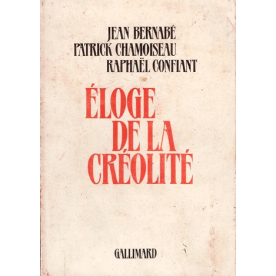 ELOGE DE LA CREOLITE - BERNABE - CHAMOISEAU - CONFIANT - VERSION 1989