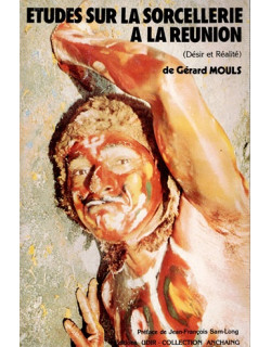 ETUDE SUR LA SORCELLERIE A LA REUNION - GERARD MOULS -1982