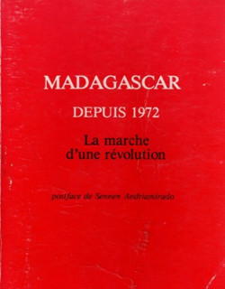 MADAGASCAR DEPUIS 1972 - LA MARCHE D'UNE REVOLUTION - ROBER ARCHER - 1976 MADAGASCAR DEPUIS 1972 - LA MARCHE D'UNE REVOLUTION - ROBER ARCHER - 1976