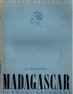 MADAGASCAR - H. DESCHAMPS - EDITION BERGER LEVRAULT - 1947 MADAGASCAR - H. DESCHAMPS - EDITION BERGER LEVRAULT - 1947
