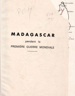 MADAGASCAR PENDANT LA PREMIERE GUERRE MONDIALE - M. GONTARD - 1969