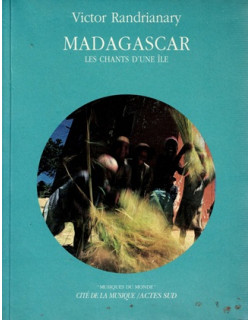 MADAGASCAR - LES CHANTS D'UNE ÎLE + CD - LIVRE DISQUE - VICTOR RANDRIANARY - 2001