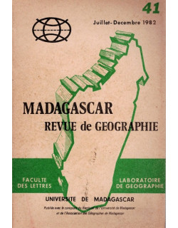 REVUE DE GEOGRAPHIE N°41- MADAGASCAR - JUILLET-DECEMBRE 1982