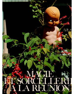 MAGIE ET SORCELLERIE A LA REUNION - ROBERT CHAUDENSON - CHRISTIAN BARAT - CARRAYOL - 1983